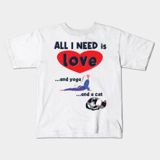 All I Need is Love and Yoga and a Cat Kids T-Shirt